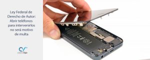 Lee más sobre el artículo ABRIR TELÉFONOS PARA INTERVENIRLOS NO SERÁ MOTIVO DE MULTA