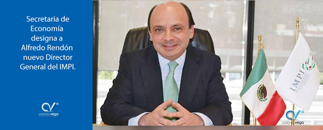 Lee más sobre el artículo SECRETARIA DE ECONOMÍA NOMBRA A ALFREDO RENDÓN, NUEVO DIRECTOR GENERAL DEL IMPI