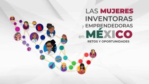 Lee más sobre el artículo MEXICANAS DEFIENDEN SU PROPIEDAD INDUSTRIAL